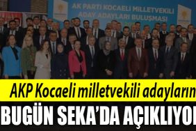 akp kocaeli milletvekili adaylari seka