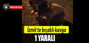 izmit bicakli kavga