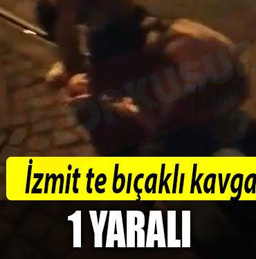 izmit bicakli kavga