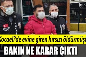 kocaeli evine giren hirsizi oldurmustu