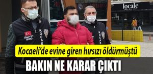 kocaeli evine giren hirsizi oldurmustu