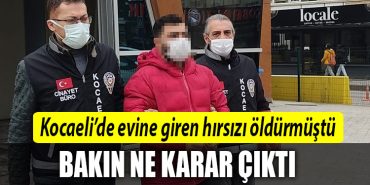 kocaeli evine giren hirsizi oldurmustu