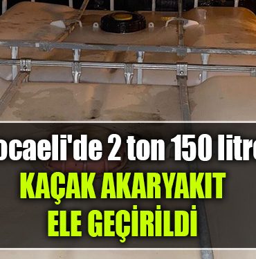 kocaeli kacak akaryakit