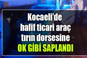 kocaeli kaza tir arac izmit