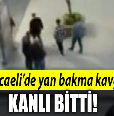 kocaeli yan bakma kavgasi