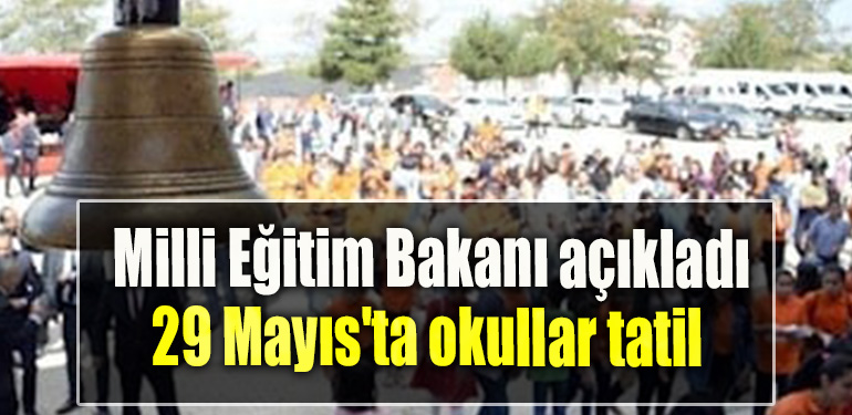 29 Mayıs'ta okullar tatil