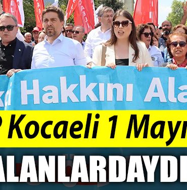 CHP Kocaeli 1 Mayista alanlarda