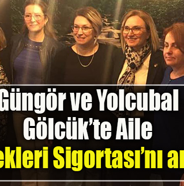 CHP Kocaeli Milletvekili adayları Tülin Keçeci Güngör ve Hülya Güreli Yolcubal Gölcük’te Aile Destekleri Sigortası’nı anlattı