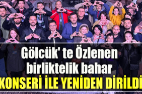 Gölcük' te Özlenen birliktelik bahar konseri ile Yeniden dirildi