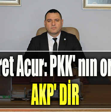 İYİ Parti İl Başkanı Nusret Acur PKK' nın ortağı AKP' dir