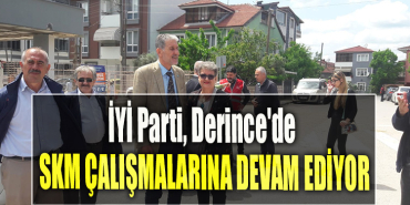 İYİ Parti Kocaeli, Derince'de Skm çalışmalarına devam ediyor