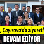 İYİ Parti Kocaeli Milletvekili adayı Şanbaz Yıldız, Çayırova’da ziyaretlerine devam ediyor