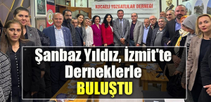 İYİ Parti Kocaeli Milletvekili adayı Şanbaz Yıldız, İzmit'te Derneklerle buluştu
