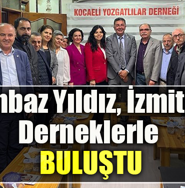 İYİ Parti Kocaeli Milletvekili adayı Şanbaz Yıldız, İzmit'te Derneklerle buluştu