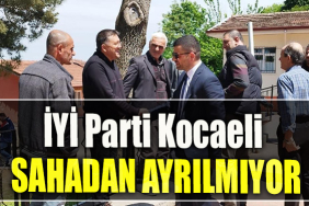İYİ Parti Kocaeli sahadan ayrılmıyor