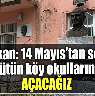 İYİ Parti Milletvekili adayı Lütfü Türkkan 14 Mayıs’tan sonra bütün köy okullarını açacağız