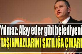 İyi Parti Dilovası İlçe Başkanı Emin Yılmaz Dilovası halkıyla alay eder gibi belediyenin taşınmazlarını tek tek satılığa çıkardı