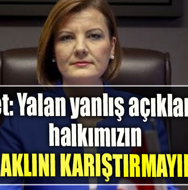 İzmit Belediye Başkanı Fatma Kaplan Hürriyet Yalan yanlış açıklamalarla halkımızın aklını karıştırmayın