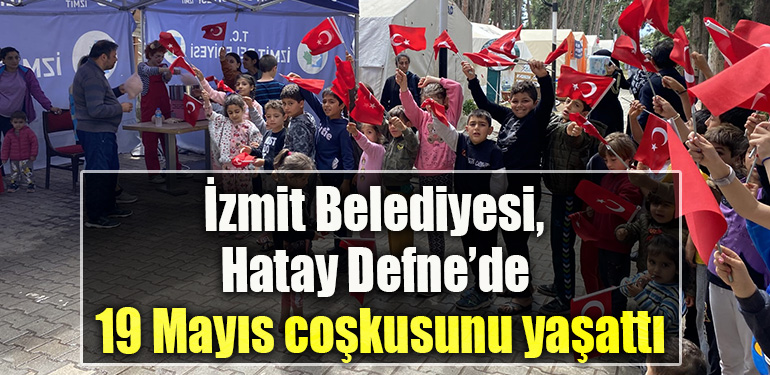 İzmit Belediyesi, Hatay Defne’de 19 Mayıs coşkusunu yaşattı