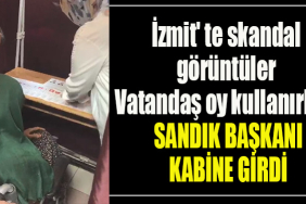 İzmit' te skandal görüntüler. Vatandaş oy kullanırken sandık başkanı kabine girdi