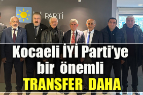Kocaeli İYİ Parti’ye bir önemli transfer daha