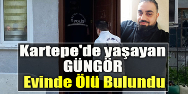 Kocaeli Kartepe' de yaşayan Kenan Güngör evinde ölü bulundu