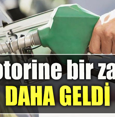 Motorine bir zam daha