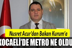 NUSRET ACUR KOCAELI METRO