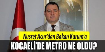 NUSRET ACUR KOCAELI METRO