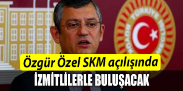Özgür Özel SKM açılışında İzmitlilerle buluşacak