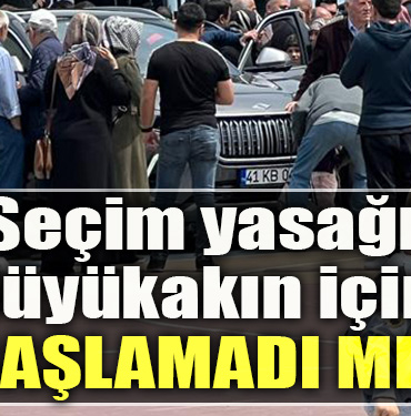 Seçim yasağı Kocaeli Büyükşehir Belediye Başkanı Tahir Büyükakın için başlamadı mı