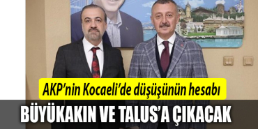 akp kocaeli şahin talus tahir büyükakın