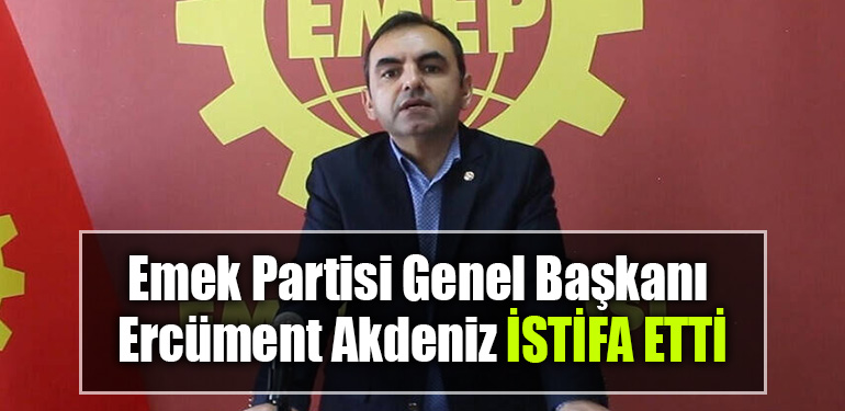 emek partisi istifa ercüment akdeniz