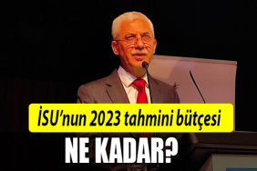 isu tahmini bütçe 2023