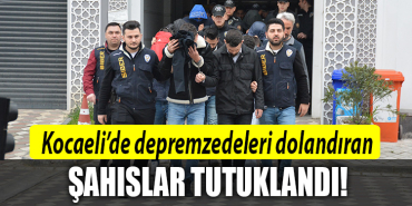 kocaeli depremzede dolandırıcı