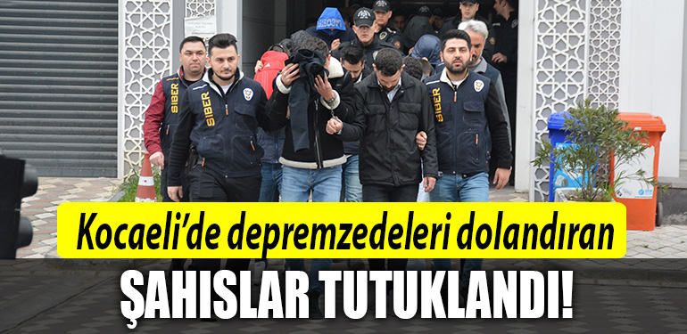 kocaeli depremzede dolandırıcı