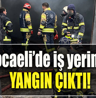 kocaeli iş yeri yangın
