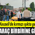 kocaeli kırmızı ışıl