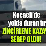 kocaeli zincirleme kaza