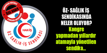 öz sağlık iş kocaeli sendika