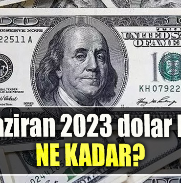 21 Haziran 2023 dolar kuru ne kadar