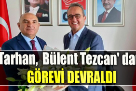 CHP Genel Başkan Yardımcısı Tahsin Tarhan, Bülent Tezcan' dan görevi devraldı