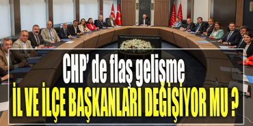 CHP Kocaeli' de İl ve İlçe Başkanları değişiyor mu