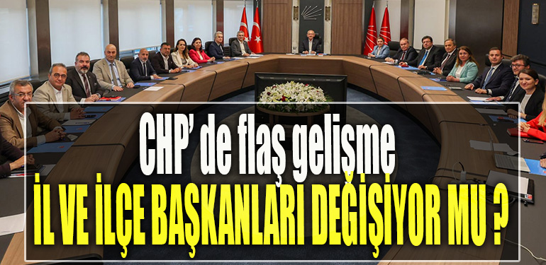 CHP Kocaeli' de İl ve İlçe Başkanları değişiyor mu