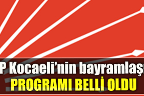CHP Kocaeli’nin bayramlaşma programı belli oldu