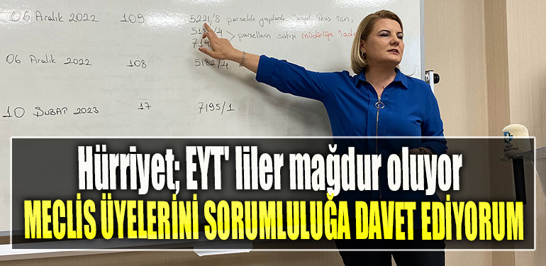 İzmit Belediye Başkanı Fatma Kaplan Hürriyet; EYT' liler mağdur oluyor. Meclis üyelerini sorumluluğa davet ediyorum