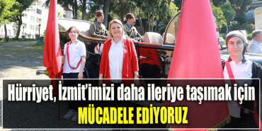İzmit Belediye Başkanı Fatma Kaplan Hürriyet, “İzmit’imizi daha ileriye taşımak için mücadele ediyoruz”