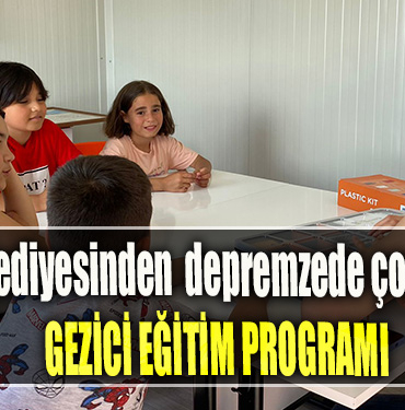 İzmit Belediyesi, Türkiye Kalkınma Vakfı ve UNİCEF iş birliğiyle depremzede çocuklara gezici eğitim programı