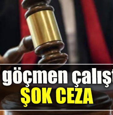 Kaçak göçmen çalıştırana şok ceza
