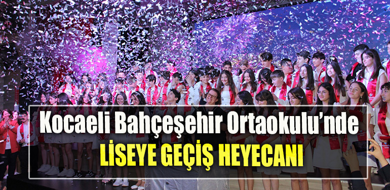 Kocaeli Bahçeşehir Ortaokulu’nde liseye geçiş heyecanı